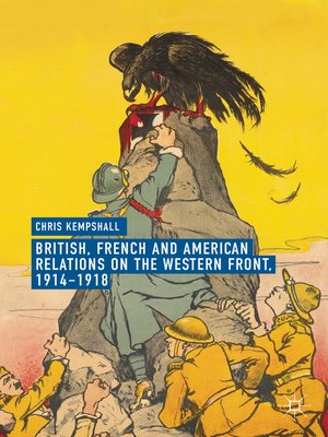 cover image of British, French and American Relations on the Western Front, 1914–1918